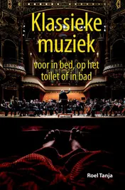 Omslag van Klassieke muziek voor in bed, op het toilet of in bad