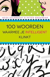 Omslag van 100 woorden waarmee je intelligent klinkt