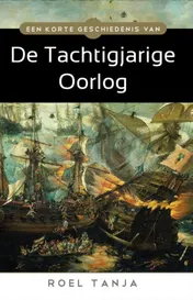 Omslag van Een korte geschiedenis van de Tachtigjarige Oorlog