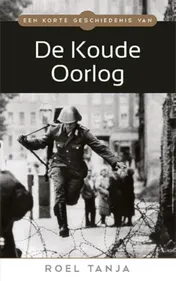 Omslag van Een korte geschiedenis van de Koude Oorlog