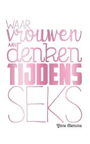 Omslag van Waar vrouwen aan denken tijdens seks