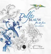 Omslag van Delfts Blauw flora & fauna kleurboek