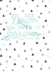 Omslag van 222 dingen om over te schrijven voor kids