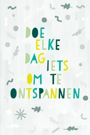 Omslag van Doe elke dag iets om te ontspannen