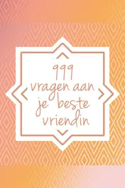 Omslag van 999 vragen aan je beste vriendin