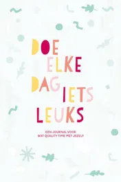Omslag van Doe elke dag iets leuks