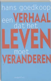 Omslag van Een verhaal dat het leven moet veranderen