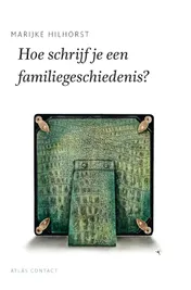 Omslag van Hoe schrijf je een familiegeschiedenis?