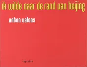 Omslag van Ik wilde naar de rand van Beijing