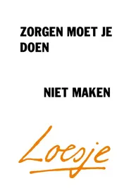 Omslag van Zorgen moet je doen, niet maken