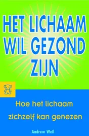 Omslag van Het lichaam wil gezond zijn