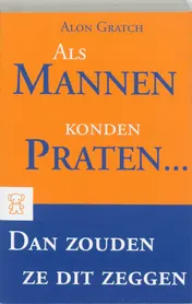 Omslag van Als mannen konden praten... dan zouden ze dit zeggen