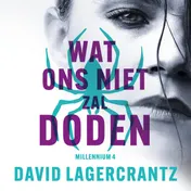 Omslag van Millennium deel 4: Wat ons niet zal doden
