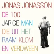 Omslag van De 100-jarige man die uit het raam klom en verdween