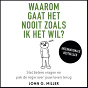 Omslag van Waarom gaat het nooit zoals ik het wil?