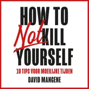 Omslag van How to not kill yourself