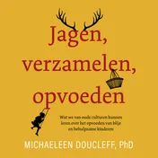 Omslag van Jagen, verzamelen, opvoeden