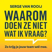Omslag van Waarom doen ze niet wat ik vraag