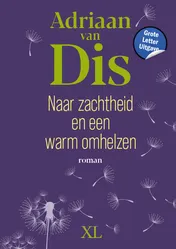 Omslag van Naar zachtheid en een warm omhelzen - Grote Letter Uitgave