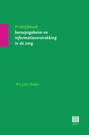 Omslag van Praktijkboek beroepsgeheim en informatieverstrekking in de zorg