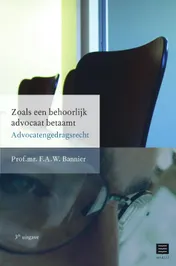 Omslag van Zoals een behoorlijk advocaat betaamt Advocatengedragsrecht