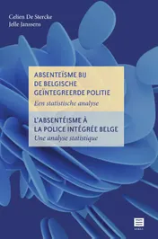 Omslag van Absenteïsme bij de Belgische geïntegreerde politie | L’absentéisme à la police intégrée belge