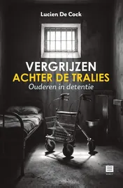 Omslag van Vergrijzen achter de tralies