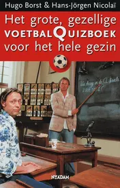 Omslag van Het grote, gezellige voetbalquizboek voor het hele gezin