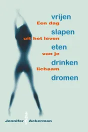 Omslag van Vrijen, slapen, eten, drinken, dromen