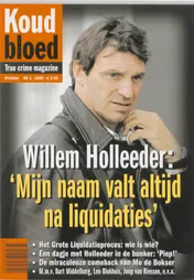 Omslag van Willem Holleeder: 'Mijn naam valt altijd na liquidaties'
