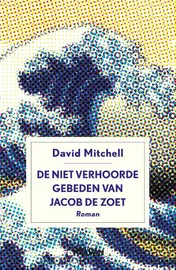 Omslag van De niet verhoorde gebeden van Jacob de Zoet