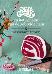 Omslag van Club Geluk en het geheim van de gebreide ham