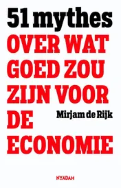 Omslag van 51 mythes over wat goed zou zijn voor de economie