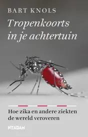 Omslag van Tropenkoorts in je achtertuin