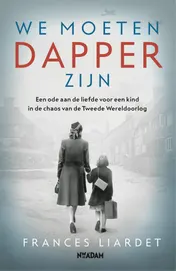 Omslag van We moeten dapper zijn