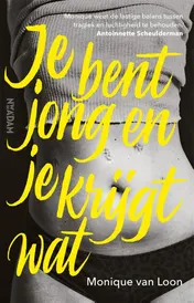 Omslag van Je bent jong en je krijgt wat