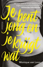 Omslag van Je bent jong en je krijgt wat