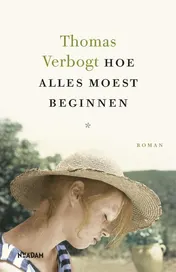 Omslag van Hoe alles moest beginnen
