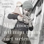 Omslag van Mijn moeder wil mijn naam niet weten