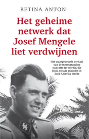 Omslag van Het geheime netwerk dat Josef Mengele liet verdwijnen