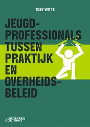 Omslag van Jeugdprofessionals tussen praktijk en overheidsbeleid