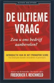 Omslag van De ultieme vraag: Zou u ons bedrijf aanbevelen?