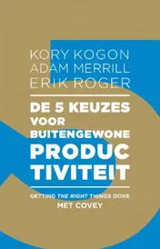 Omslag van De 5 keuzes voor buitengewone productiviteit