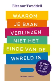 Omslag van Waarom je baan verliezen niet het einde van de wereld is