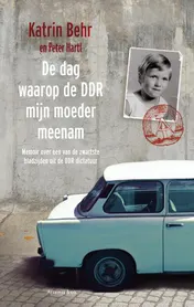 Omslag van De dag waarop de DDR mijn moeder meenam