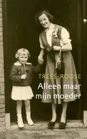 Omslag van Alleen maar mijn moeder