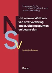 Omslag van Het nieuwe Wetboek van Strafvordering: opzet, uitgangspunten en beginselen