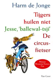 Omslag van Tijgers huilen niet, Jesse, 'ballewal-tsji', De Circusfietser