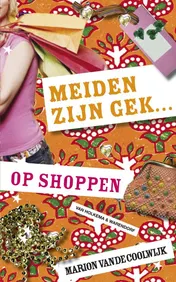Omslag van Meiden zijn gek ... op shoppen