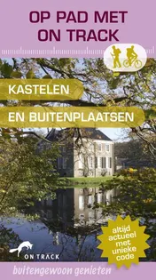 Omslag van Op pad met On Track kastelen en buitenplaatsen